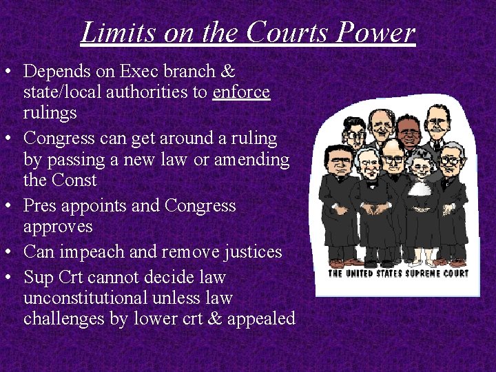 Limits on the Courts Power • Depends on Exec branch & state/local authorities to