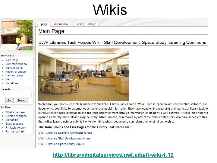 Wikis http: //librarydigitalservices. uwf. edu/tf-wiki-1. 12 Wikis http: //librarydigitalservices. uwf. edu/tf-wiki-1. 12