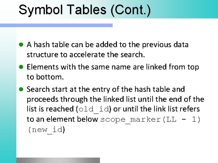 Symbol Tables (Cont. ) A hash table can be added to the previous data