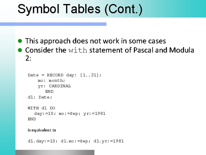 Symbol Tables (Cont. ) l l This approach does not work in some cases