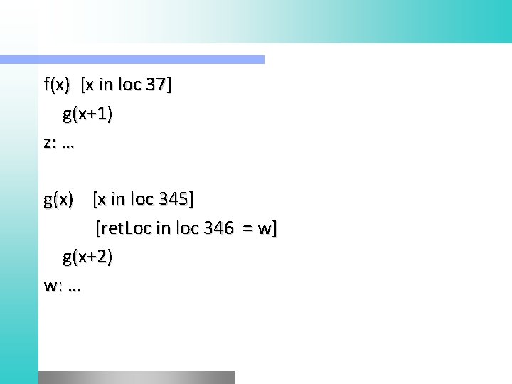 f(x) [x in loc 37] g(x+1) z: … g(x) [x in loc 345] [ret.