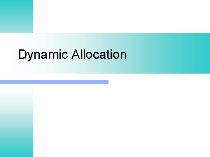 Dynamic Allocation 