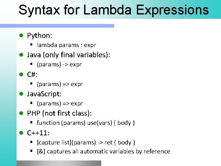 Syntax for Lambda Expressions l Python: § lambda params : expr l Java (only