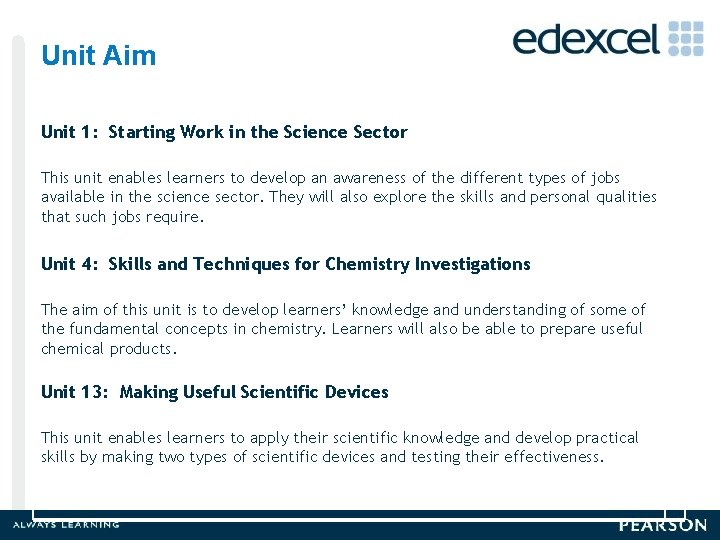 Unit Aim Unit 1: Starting Work in the Science Sector This unit enables learners