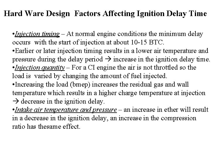 Hard Ware Design Factors Affecting Ignition Delay Time • Injection timing – At normal