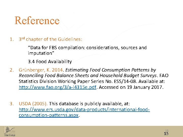 Reference 1. 3 rd chapter of the Guidelines: “Data for FBS compilation: considerations, sources