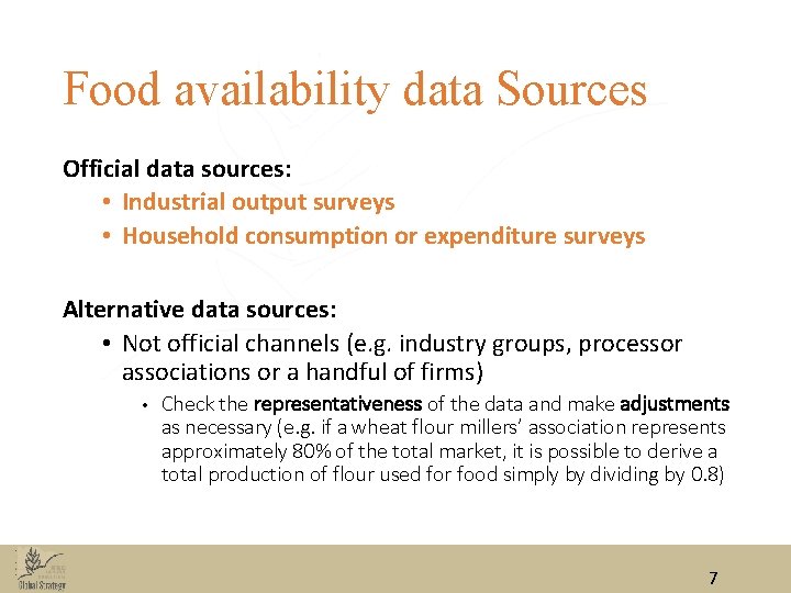 Food availability data Sources Official data sources: • Industrial output surveys • Household consumption