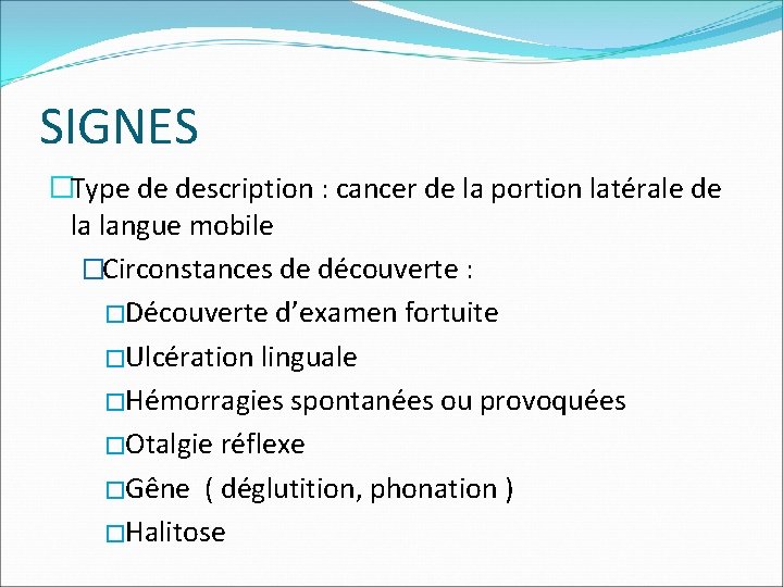 SIGNES �Type de description : cancer de la portion latérale de la langue mobile