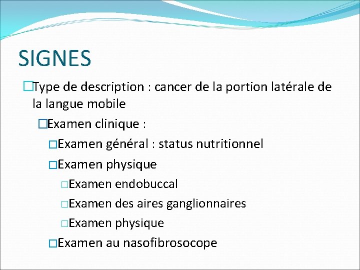 SIGNES �Type de description : cancer de la portion latérale de la langue mobile