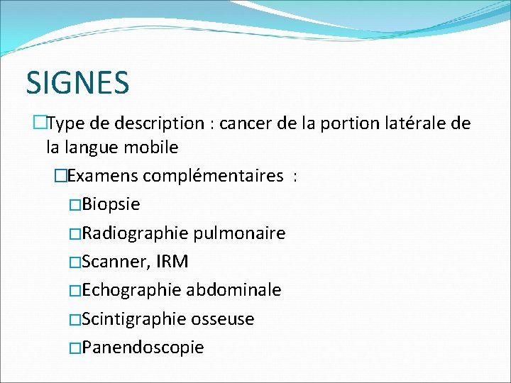 SIGNES �Type de description : cancer de la portion latérale de la langue mobile
