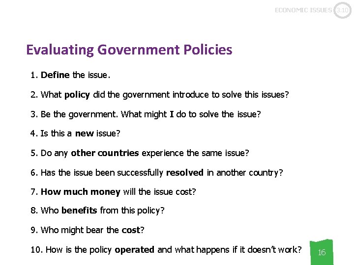 ECONOMIC ISSUES 3. 10 Evaluating Government Policies 1. Define the issue. 2. What policy