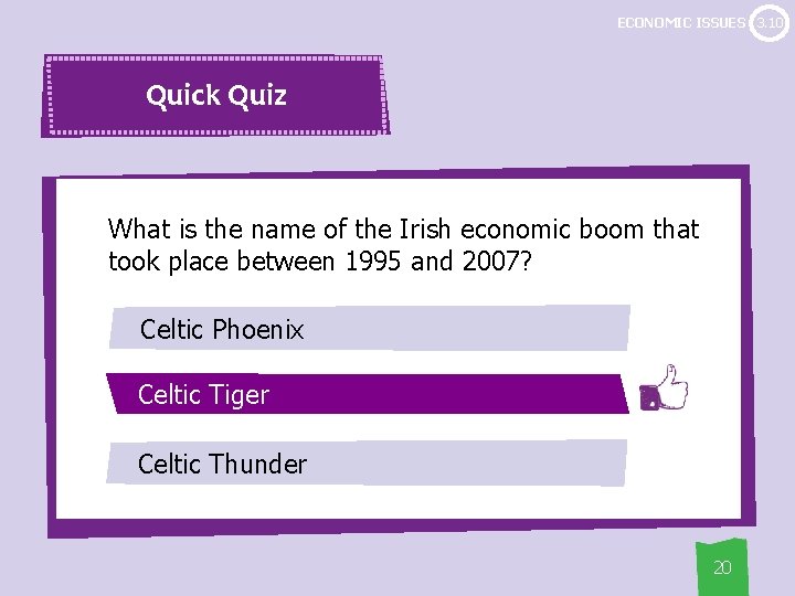 ECONOMIC ISSUES 3. 10 Quick Quiz What is the name of the Irish economic