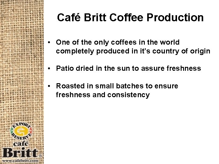Café Britt Coffee Production • One of the only coffees in the world completely