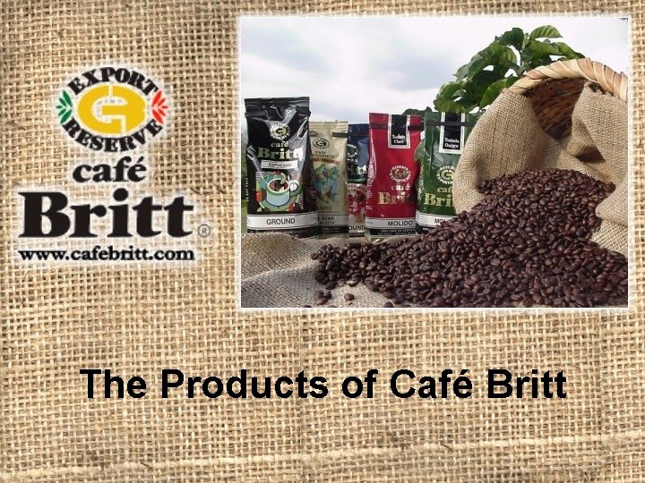 The Products of Café Britt 