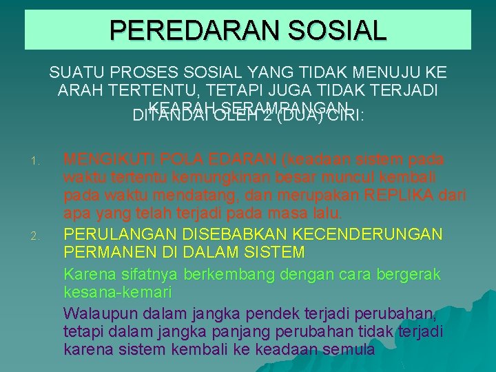 PEREDARAN SOSIAL SUATU PROSES SOSIAL YANG TIDAK MENUJU KE ARAH TERTENTU, TETAPI JUGA TIDAK