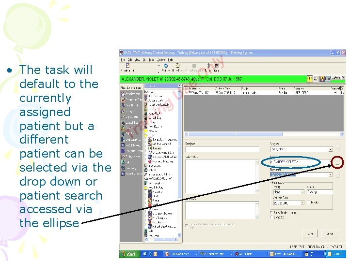  • The task will default to the currently assigned patient but a different