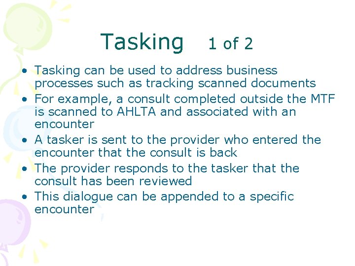 Tasking 1 of 2 • Tasking can be used to address business processes such