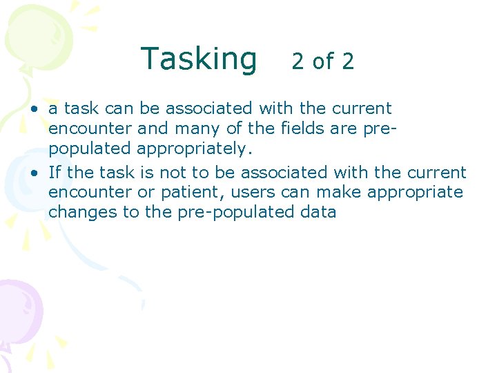 Tasking 2 of 2 • a task can be associated with the current encounter