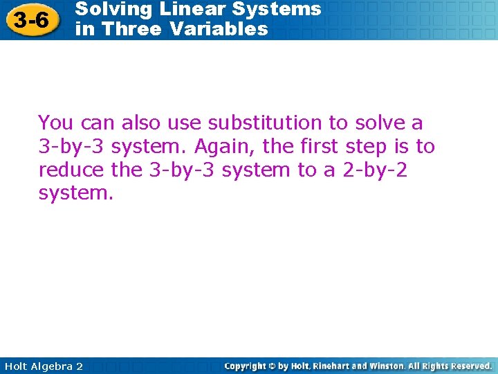 3 -6 Solving Linear Systems in Three Variables You can also use substitution to 3 -6 Solving Linear Systems in Three Variables You can also use substitution to