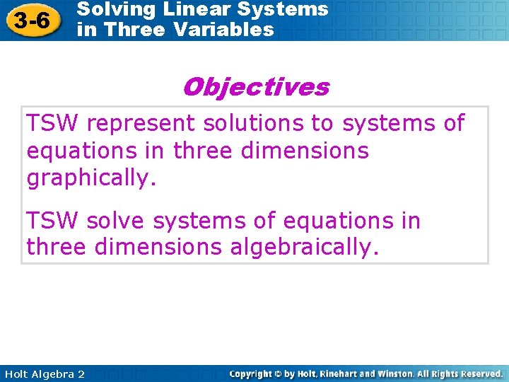 3 -6 Solving Linear Systems in Three Variables Objectives TSW represent solutions to systems 3 -6 Solving Linear Systems in Three Variables Objectives TSW represent solutions to systems