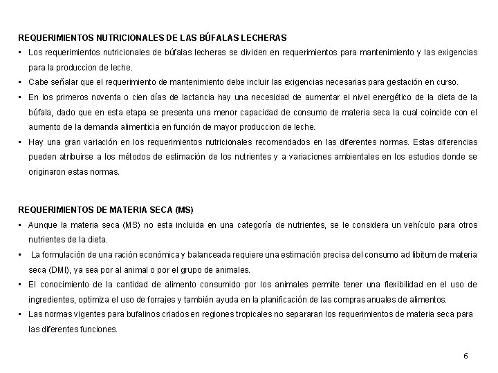 REQUERIMIENTOS NUTRICIONALES DE LAS BÚFALAS LECHERAS • Los requerimientos nutricionales de búfalas lecheras se