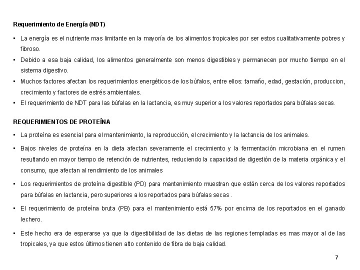 Requerimiento de Energía (NDT) • La energía es el nutriente mas limitante en la