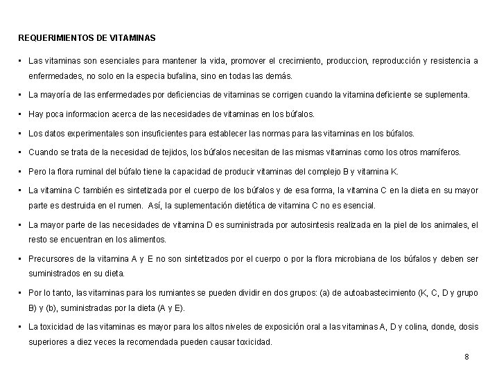 REQUERIMIENTOS DE VITAMINAS • Las vitaminas son esenciales para mantener la vida, promover el