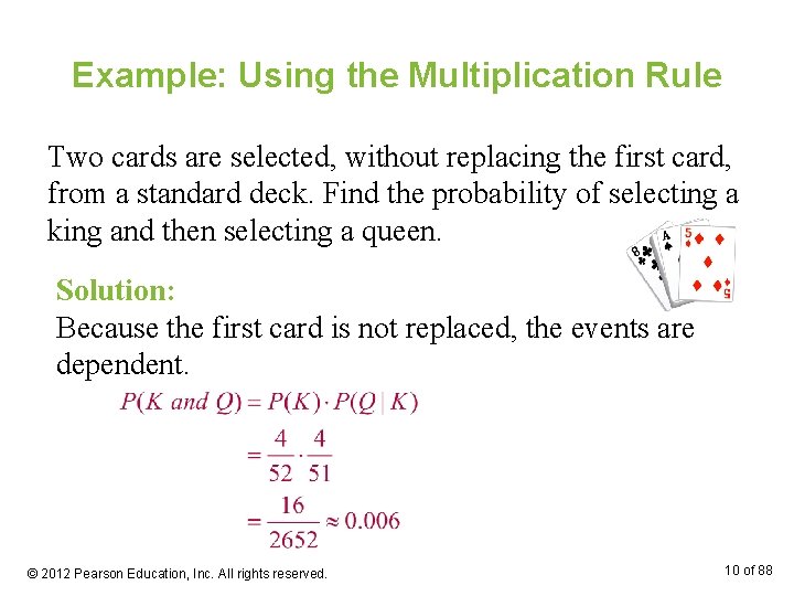 Example: Using the Multiplication Rule Two cards are selected, without replacing the first card,