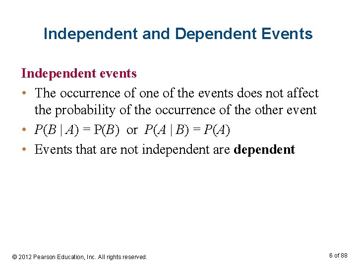 Independent and Dependent Events Independent events • The occurrence of one of the events