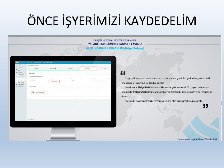 ÖNCE İŞYERİMİZİ KAYDEDELİM 