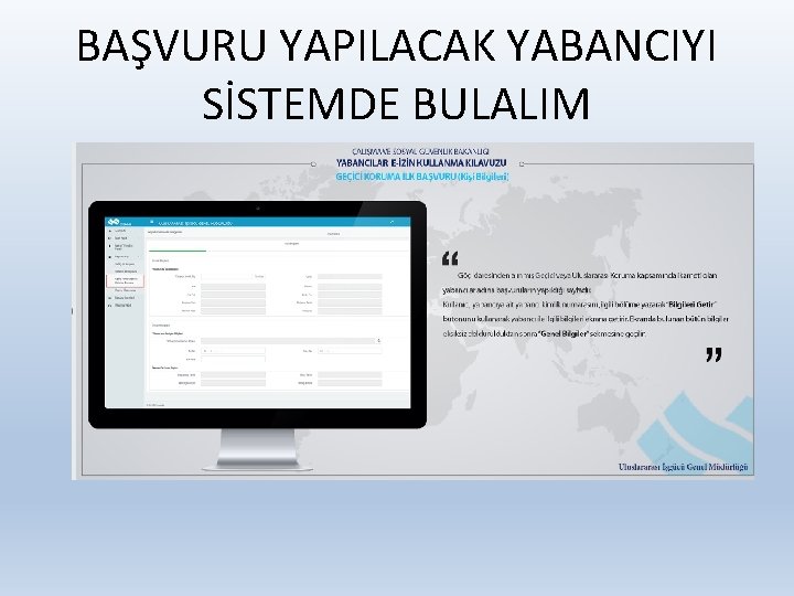BAŞVURU YAPILACAK YABANCIYI SİSTEMDE BULALIM 