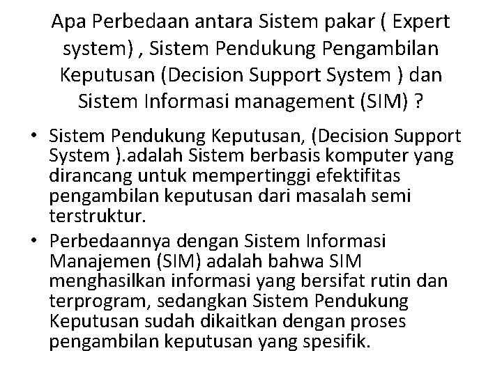 Apa Perbedaan antara Sistem pakar ( Expert system) , Sistem Pendukung Pengambilan Keputusan (Decision