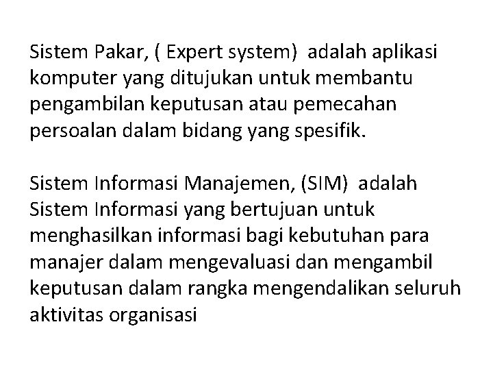 Sistem Pakar, ( Expert system) adalah aplikasi komputer yang ditujukan untuk membantu pengambilan keputusan