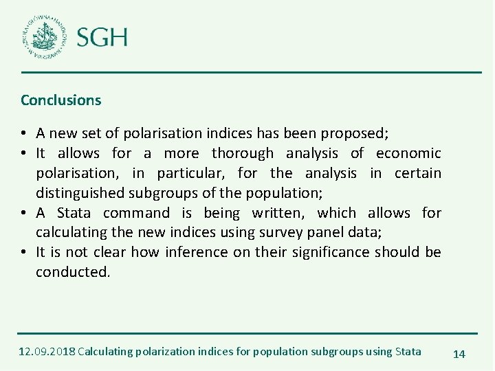 Conclusions • A new set of polarisation indices has been proposed; • It allows