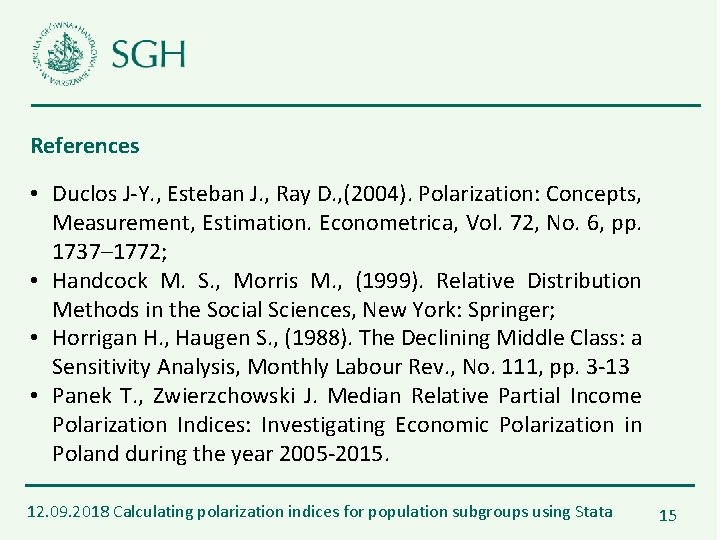 References • Duclos J-Y. , Esteban J. , Ray D. , (2004). Polarization: Concepts,