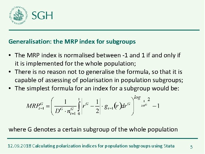 Generalisation: the MRP index for subgroups • The MRP index is normalised between -1
