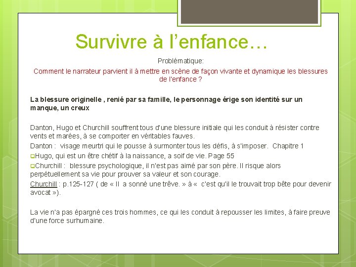 Survivre à l’enfance… Problématique: Comment le narrateur parvient il à mettre en scène de