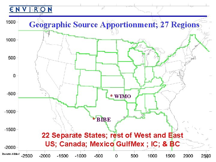 Geographic Source Apportionment; 27 Regions * WIMO * BIBE 22 Separate States; rest of