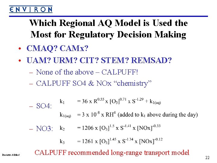 Which Regional AQ Model is Used the Most for Regulatory Decision Making • CMAQ?