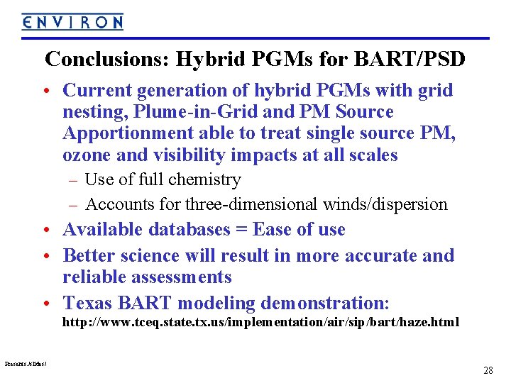 Conclusions: Hybrid PGMs for BART/PSD • Current generation of hybrid PGMs with grid nesting,
