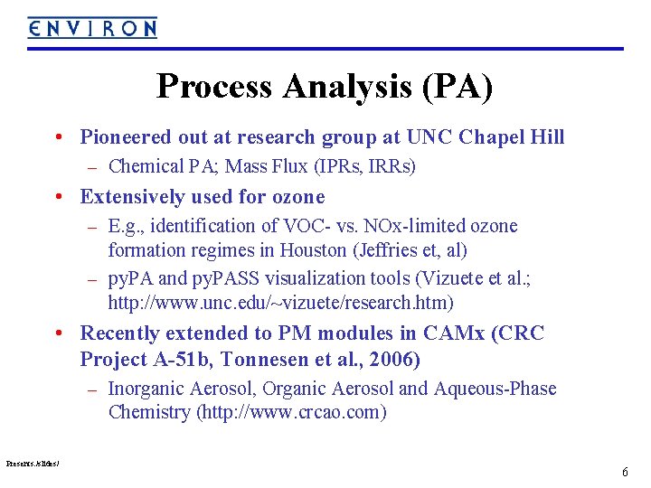 Process Analysis (PA) • Pioneered out at research group at UNC Chapel Hill –