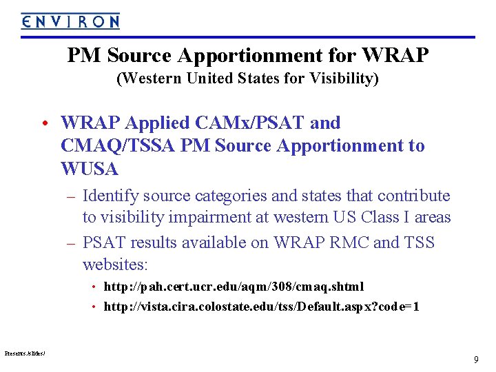 PM Source Apportionment for WRAP (Western United States for Visibility) • WRAP Applied CAMx/PSAT