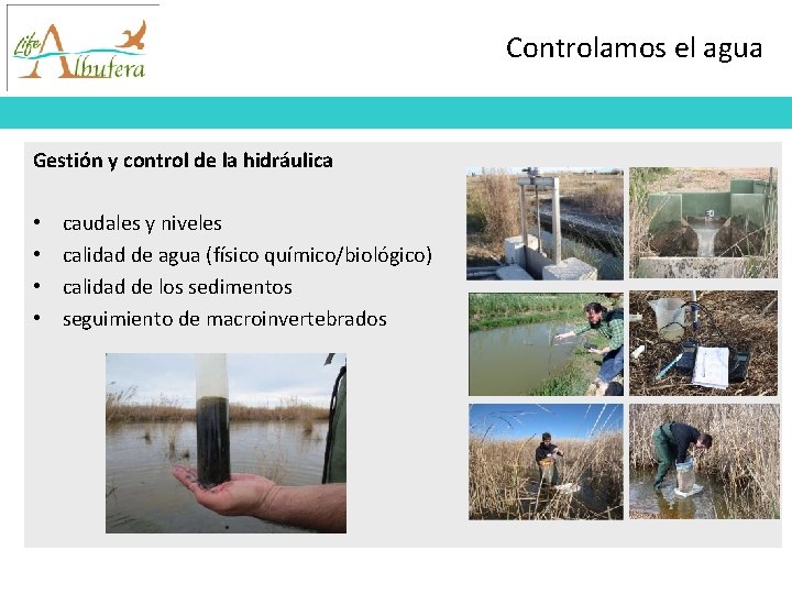 Controlamos el agua Gestión y control de la hidráulica • • caudales y niveles