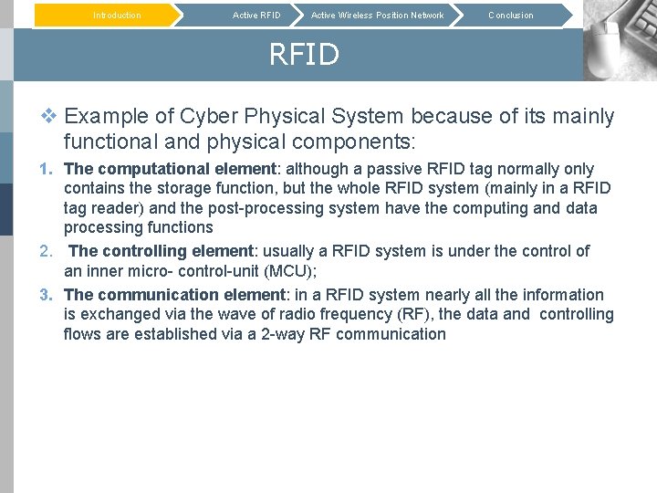 Introduction Active RFID Active Wireless Position Network Conclusion RFID v Example of Cyber Physical