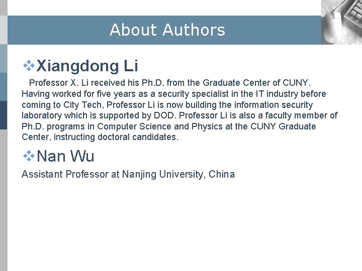 About Authors v. Xiangdong Li Professor X. Li received his Ph. D. from the