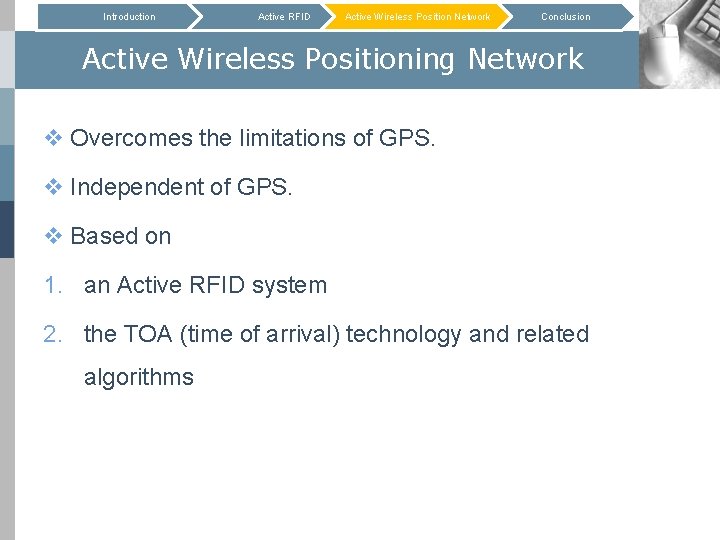 Introduction Active RFID Active Wireless Position Network Conclusion Active Wireless Positioning Network v Overcomes