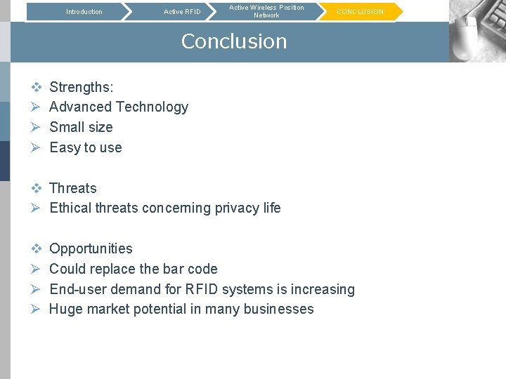 Introduction Active RFID Active Wireless Position Network CONCLUSION Conclusion v Ø Ø Ø Strengths: