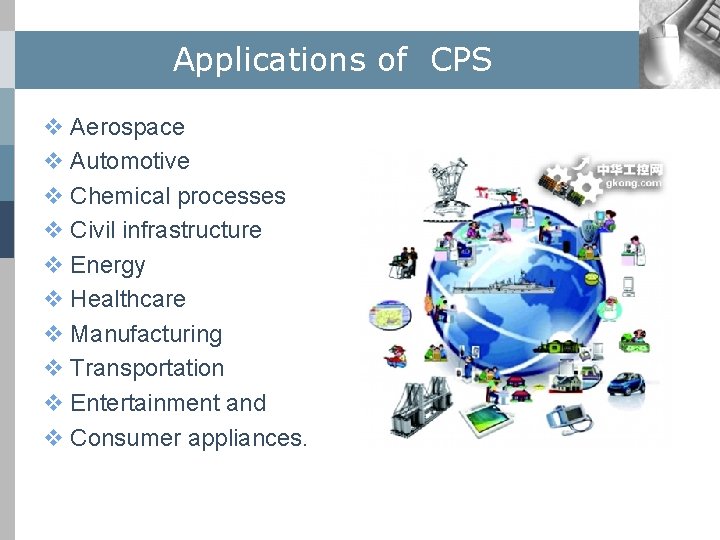 Applications of CPS v Aerospace v Automotive v Chemical processes v Civil infrastructure v