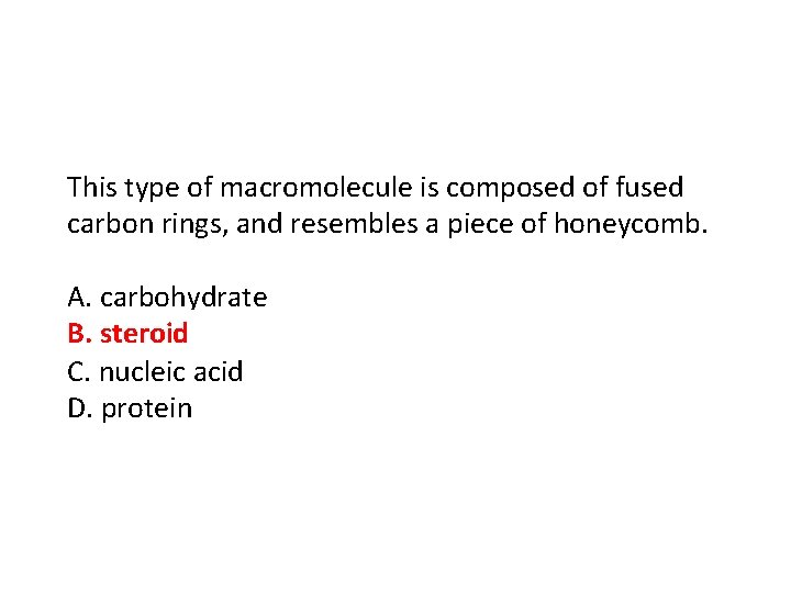 This type of macromolecule is composed of fused carbon rings, and resembles a piece