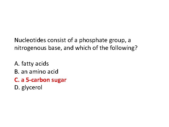 Nucleotides consist of a phosphate group, a nitrogenous base, and which of the following?